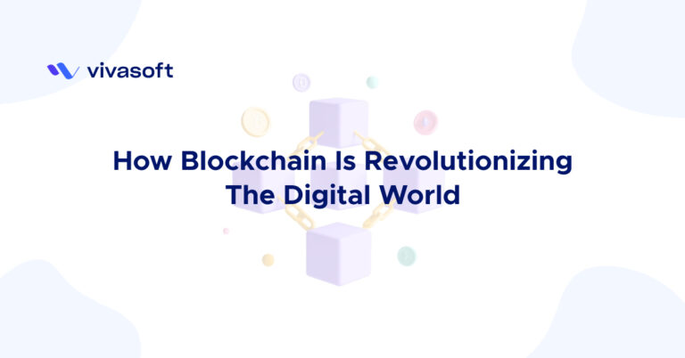 Blockchain Is Revolutionizing the Digital World